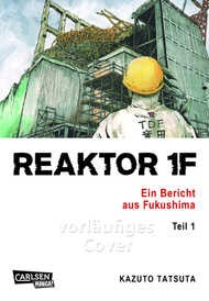 Reaktor 1F - Ein Bericht aus Fukushima (Cover)